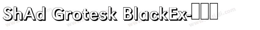 ShAd Grotesk BlackEx字体转换